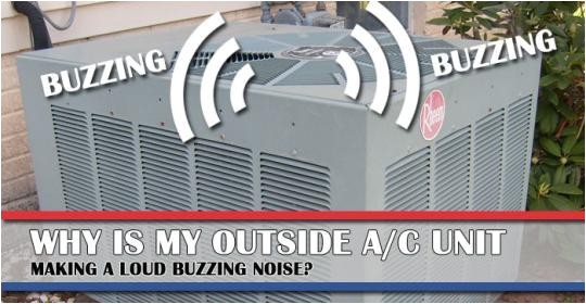 outside air conditioner making loud buzzing noise