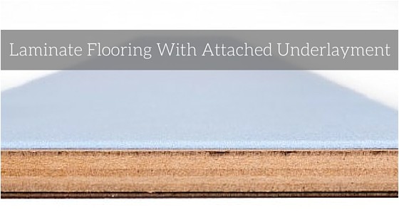 laminate flooring with attached underlayment