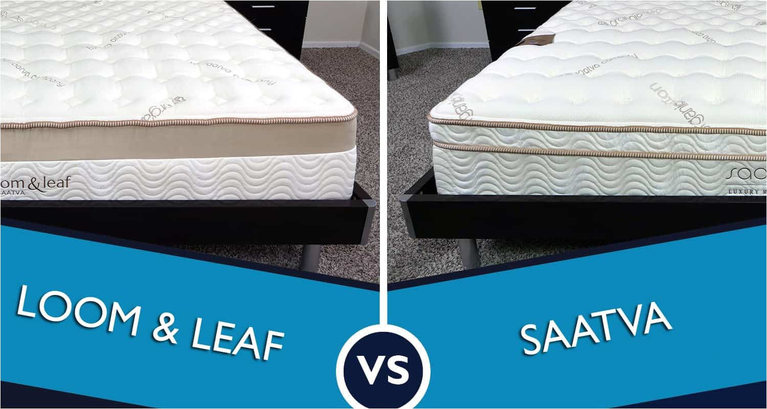 Loom and Leaf Vs Saatva Loom and Leaf Vs Saatva Mattress Review Sleepopolis