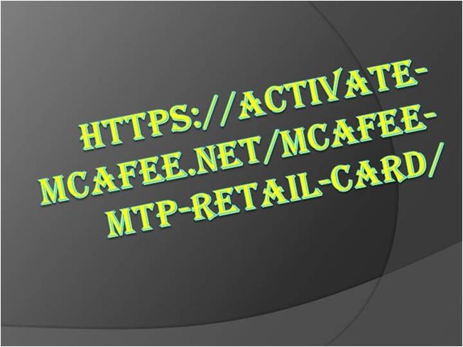 Www Mcafee Com Mtp Retailcard Mcafee Mtp Retail Card Authorstream