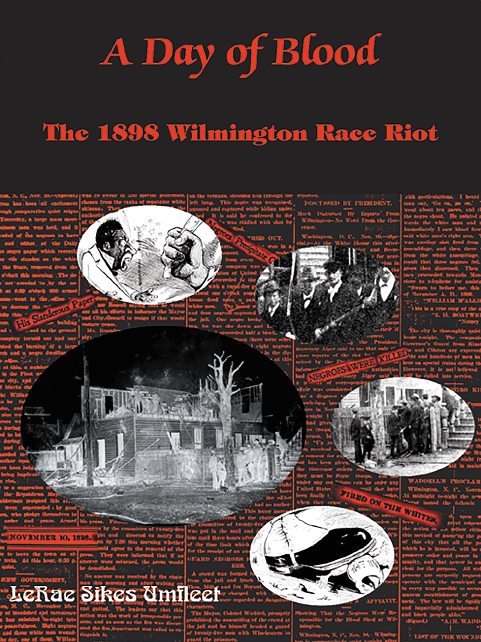 a day of blood the 1898 wilmington race riot lerae sikes umfleet 9780865263444 amazon com books