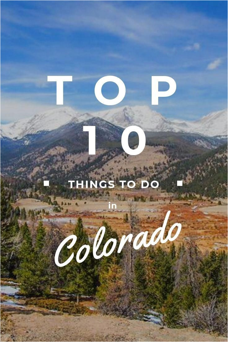 planning on visiting colorado soon visit the go4travel blog for the top 10 things to do in colorado usa travel wanderlust explore adventure