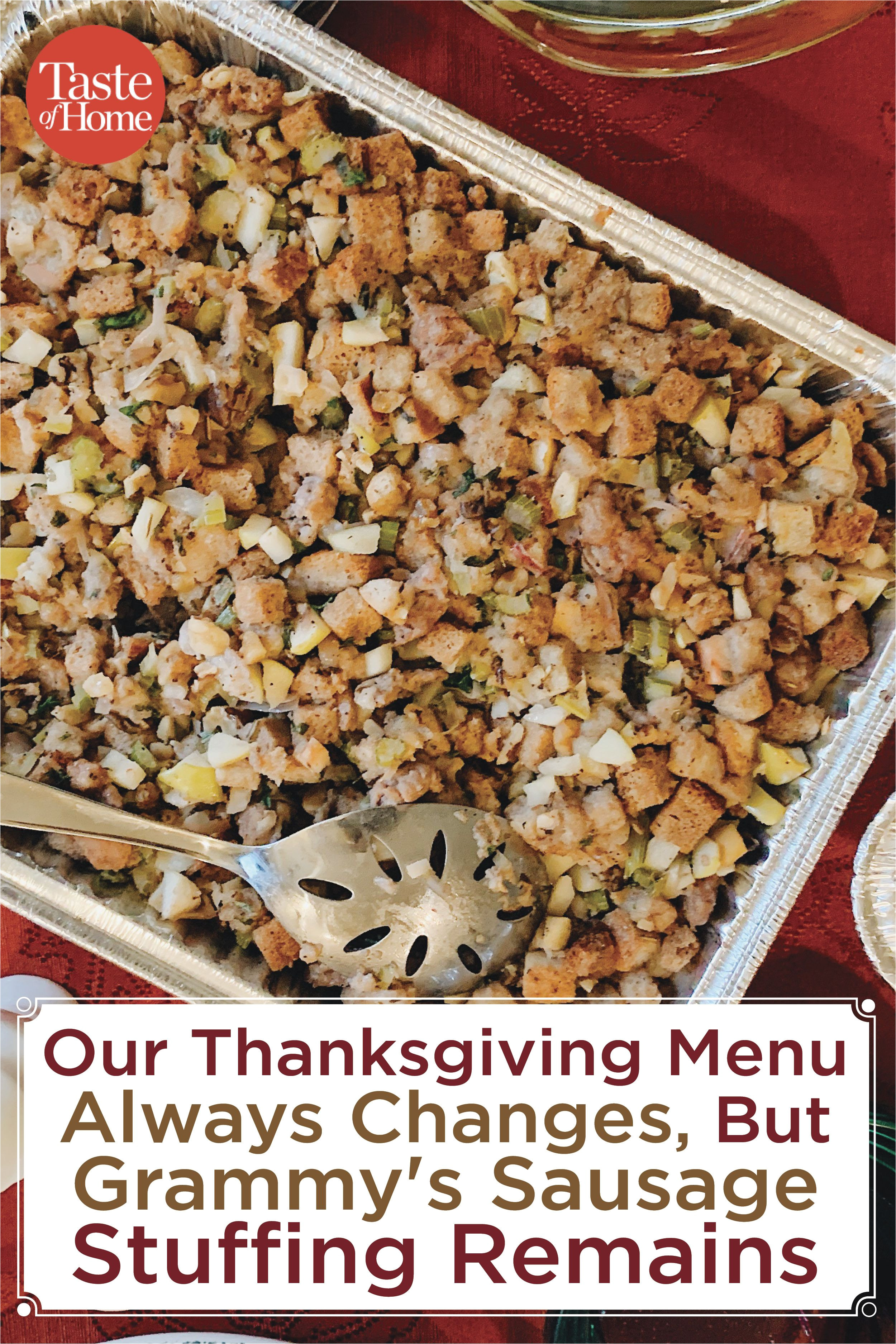 our thanksgiving menu always changes but grammy s sausage stuffing remains