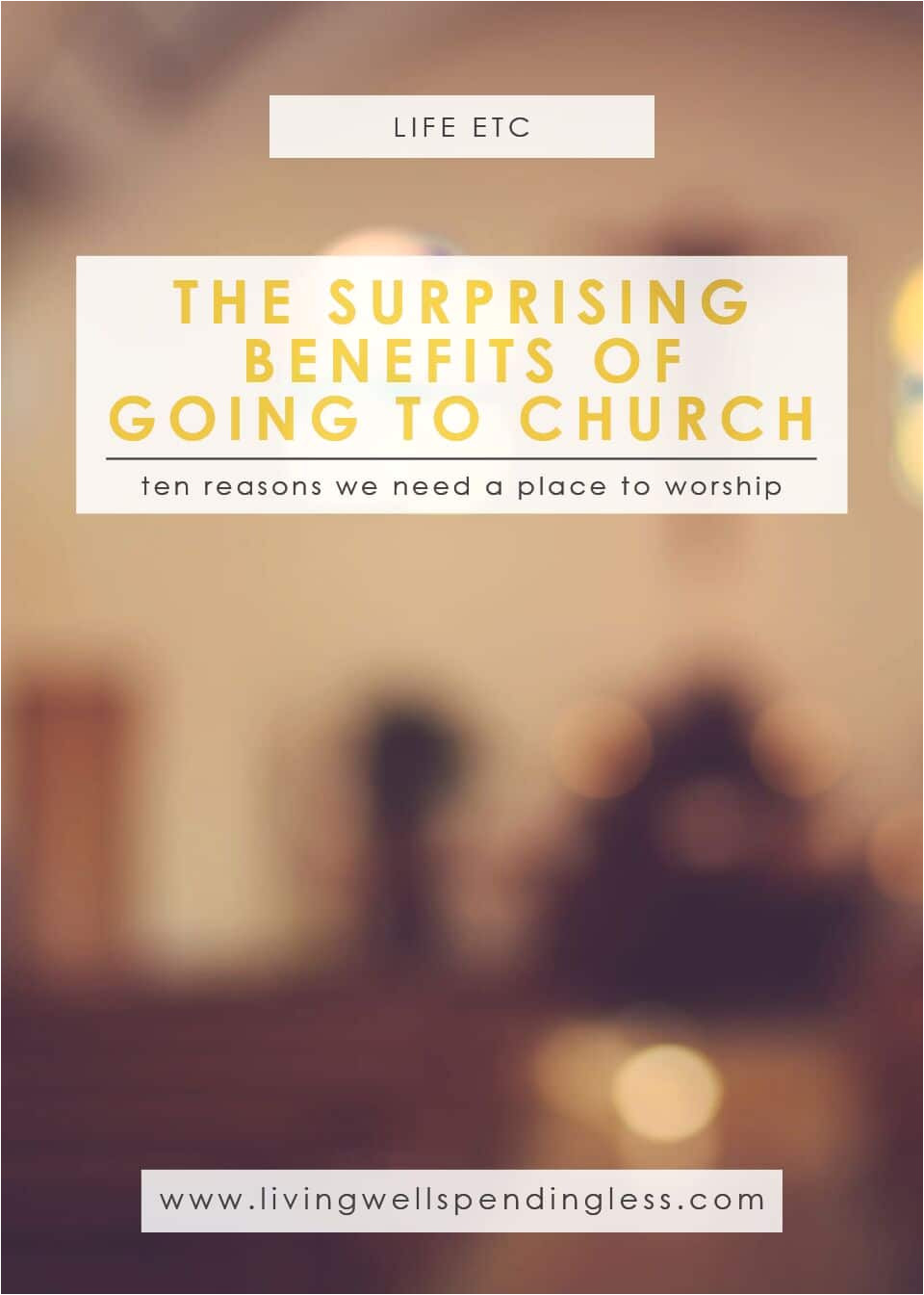 the surprising benefits of going to church ten reasons we need a place to worship