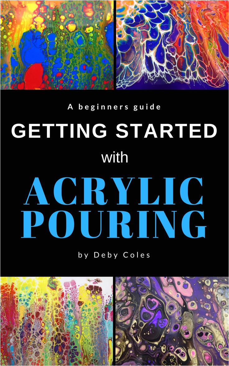 getting started with acrylic pouring the beginners guide