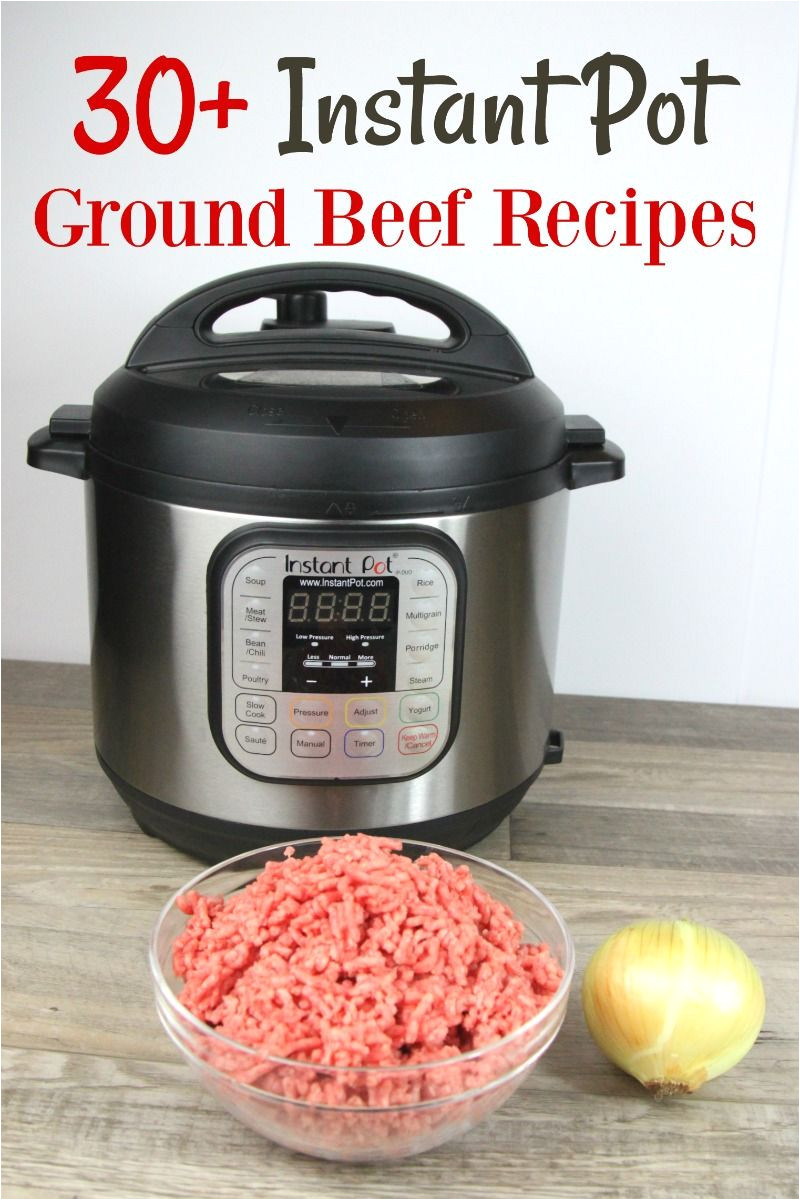 this is the best list of 30 instant pot ground beef recipes there s so