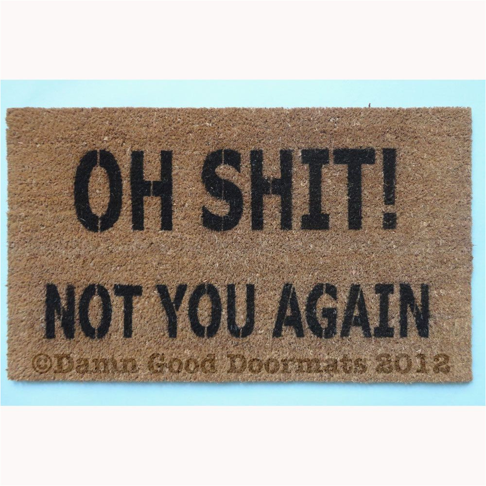 oh shit not you again funny rude doormat novelty 50 00 via etsy