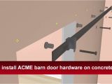 Acme Barn Door Hardware Installation Instructions How to Install Renin 39 S Barn Door Hardware Into Concrete