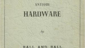 Antique Reproduction Hardware Catalog 1940 Reproduction Antique Hardware Catalog Ball Ball Ebay