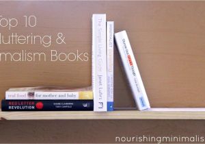 Best Books On Minimalism My top 10 Decluttering and Minimalism Books Nourishing