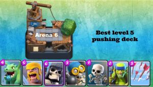 Best Deck for Builders Workshop Clash Royale Best Deck for Level 5 Lvl 5 In arena 6