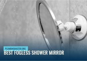 Best Fogless Mirror for Shower Best Fogless Shower Mirror 2017 2018 Expert Review