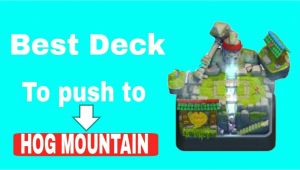 Best Hog Mountain Deck Best Deck to Push Your Trophys to arena 10 Hog Mountain Youtube