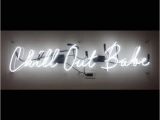 Chill Out Babe Neon Sign 15 Must See Neon Light Signs Pins Neon Signs Neon and