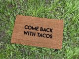 Come Back with Tacos Doormat Come Back with Tacos Doormat Tacos Cute Doormat Funny Etsy