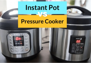 Cuisinart Pressure Cooker Vs Instant Pot Instant Pot Vs Pressure Cooker 2018 Review Pressure