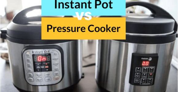 Cuisinart Pressure Cooker Vs Instant Pot Instant Pot Vs Pressure Cooker 2018 Review Pressure