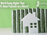 Difference Between Down and Down Alternative is It Worth Going Higher Than A 20 Down Payment On A House