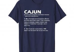 Fabric Stores Near Shreveport La Amazon Com Cajun Definition Funny Louisiana Creole Coonass T Shirt