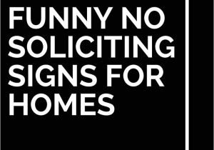 Funny No soliciting Signs for Homes the 25 Best No soliciting Signs Ideas On Pinterest No