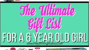 Gift Ideas for 13 Year Old Daughter Australia the Ultimate Gift List for A 6 Year Old Girl the Pinning Mama