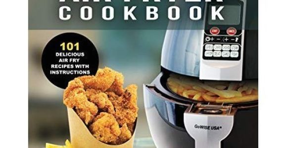 Gowise Air Fryer Manual Gowise Air Fryer Cookbook 101 Easy Recipes and How to