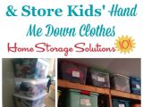 Home Storage solutions 101 Pantry Hand Me Down Kids Clothes Storage Ideas organizing Tips Home