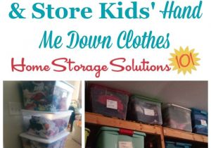 Home Storage solutions 101 Pantry Hand Me Down Kids Clothes Storage Ideas organizing Tips Home