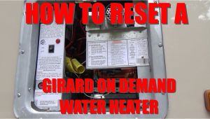 How to Reset Rinnai Tankless Water Heater How to Reset Girard Rv On Demand Water Heater the Mystery Reset
