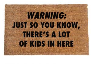 Just so You Know there S Like A Lot Of Dogs In Here Doormat Warning Just so You Know there 39 S Alot Of Kids In Rude