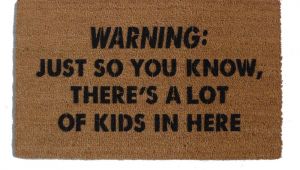 Just so You Know there S Like A Lot Of Dogs In Here Doormat Warning Just so You Know there 39 S Alot Of Kids In Rude