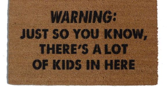 Just so You Know there S Like A Lot Of Dogs In Here Doormat Warning Just so You Know there 39 S Alot Of Kids In Rude