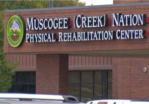 Muscogee Creek Nation Rehabilitation Center Okmulgee Ok Muscogee Creek Nation Health Adjusts Following Layoffs