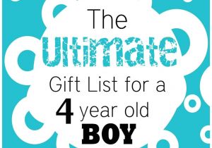 Perfect Birthday Present for 13 Year Old Boy the Ultimate List Of Gift Ideas for A 4 Year Old Boy Perfect for