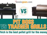Pit Boss Vs Traeger Smokegears Com Bbq Tips Recipes Product Reviews