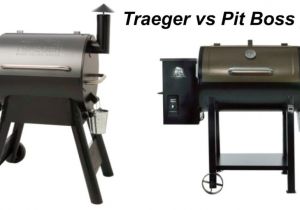 Pit Boss Vs Traeger Traeger Vs Pit Boss are Either Of these Pellet Grills