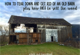 Pole Barn Builders In southern Indiana How to Tear Down and Get Rid Of An Old Barn Plus How Not to Sell