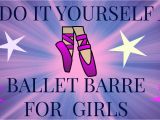 Portable Ballet Barre Diy Diy Ballet Barre Youtube