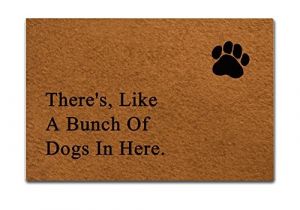 There S Like A Bunch Of Dogs In Here Doormat Msmr Entrance Doormat there 39 S Like A Bunch Of Dogs In