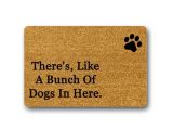 There S Like A Bunch Of Dogs In Here Doormat there 39 S Like A Bunch Of Dogs In Here Funny Design