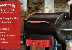 Traeger Renegade Elite Reviews 2018 Traeger Renegade Elite Reviews Features Construction