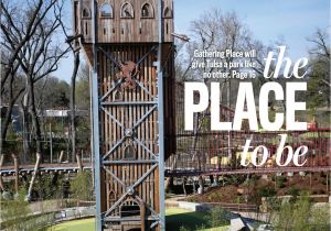 Tulsa Parade Of Homes 2019 Tulsa World Magazine the Ultimate Guide to Gathering Place by Tulsa