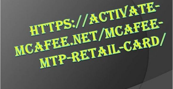 Www Mcafee Com Mtp Retailcard Mcafee Mtp Retail Card Authorstream