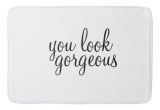 You Look Gorgeous Bath Mat 39 You Look Gorgeous 39 Large Bath Mat Zazzle Com