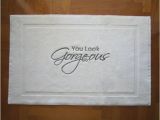 You Look Gorgeous Bath Mat Bath Mat Embroidered Tub Mat You Look by Letsdecorateonline