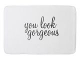 You Look Gorgeous Bath Rug 39 You Look Gorgeous 39 Large Bath Mat Bath Mats Zazzle