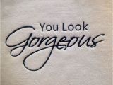 You Look Gorgeous Bath Rug Saying Bath Mat Embroidered Tub Mat You Look Gorgeous Saying