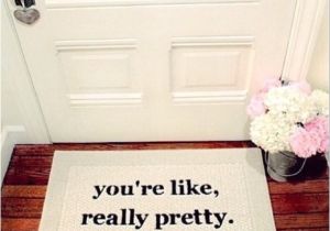 You Re Like Really Pretty Doormat Limited Edition You 39 Re Like Really Pretty Decorative