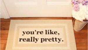 You Re Like Really Pretty Doormat the original You 39 Re Like Really Pretty Doormat by