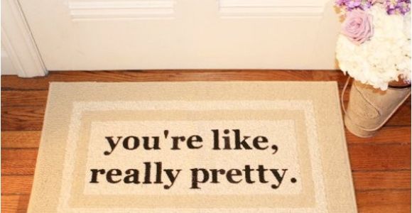 You Re Like Really Pretty Doormat the original You 39 Re Like Really Pretty Doormat by